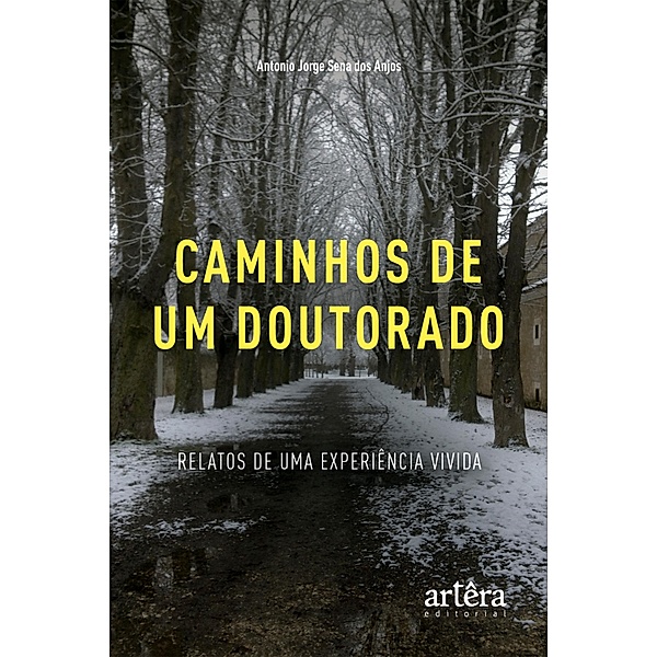 Caminhos de um Doutorado: Relatos de uma Experiência Vivida, Antonio Jorge Sena dos Anjos