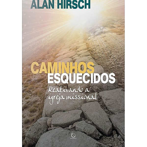 Caminhos esquecidos, Alan Hirsch