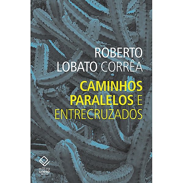 Caminhos paralelos e entrecruzados, Roberto Lobato Correa