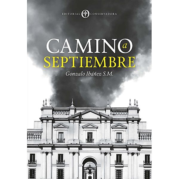 Camino a Septiembre, Gonzalo Ibáñez Santa María