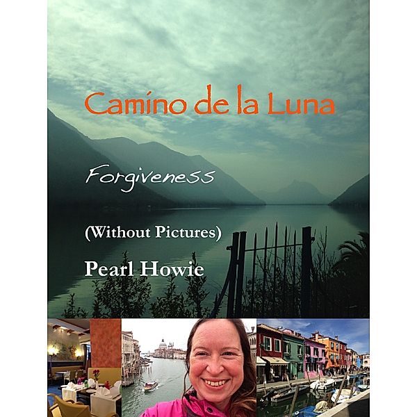 Camino De La Luna – Forgiveness (Without Pictures), Pearl Howie