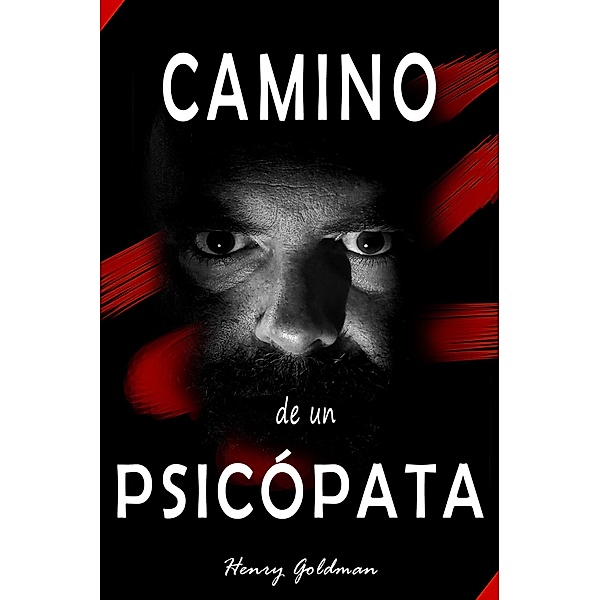 Camino de un psicópata - Piscología oscura, Henry Goldman