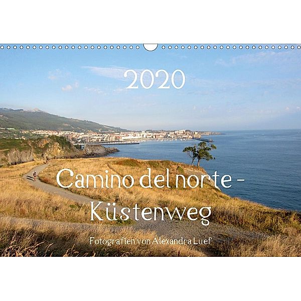 Camino del norte - Küstenweg (Wandkalender 2020 DIN A3 quer), Alexandra Luef