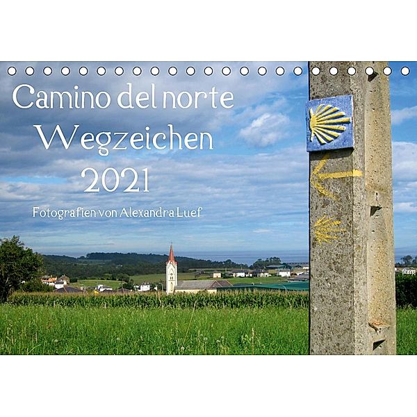Camino del norte - WegzeichenAT-Version (Tischkalender 2021 DIN A5 quer), Alexandra Luef