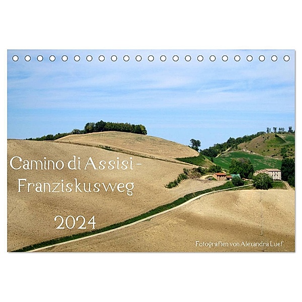 Camino di Assisi - Franziskusweg (Tischkalender 2024 DIN A5 quer), CALVENDO Monatskalender, Alexandra Luef