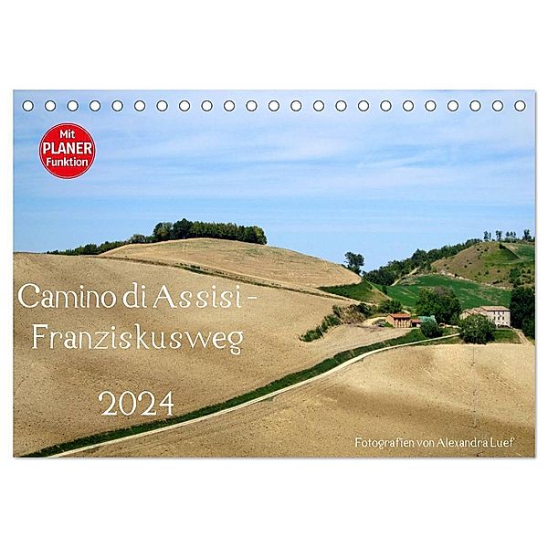 Camino di Assisi - Franziskusweg (Tischkalender 2024 DIN A5 quer), CALVENDO Monatskalender, Alexandra Luef