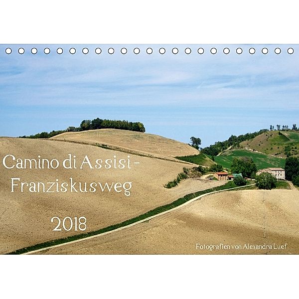 Camino di Assisi - FranziskuswegAT-Version (Tischkalender 2018 DIN A5 quer), Alexandra Luef