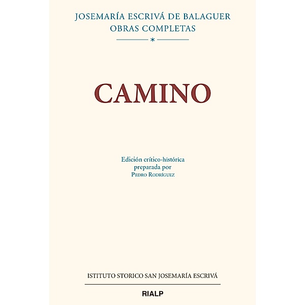Camino. Edición crítico-histórica / Obras Completas de san Josemaría Escrivá, Pedro Rodríguez García