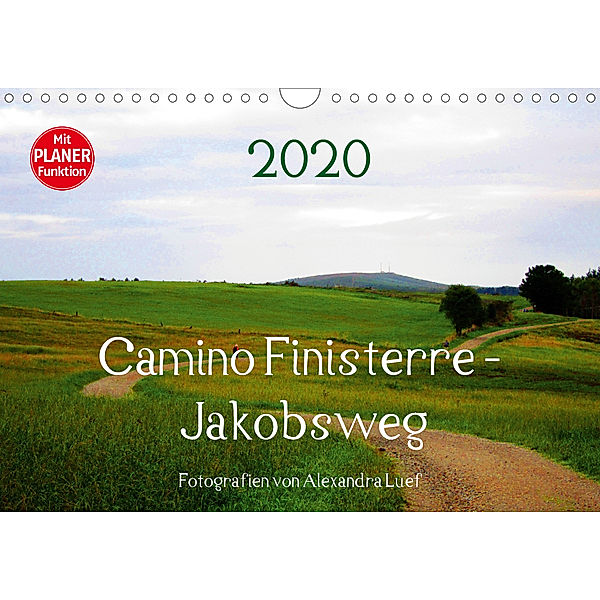 Camino Finisterre - JakobswegAT-Version (Wandkalender 2020 DIN A4 quer), Alexandra Luef