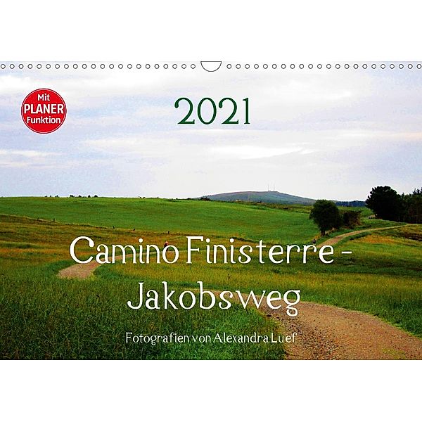 Camino Finisterre - JakobswegAT-Version (Wandkalender 2021 DIN A3 quer), Alexandra Luef