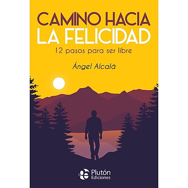 Camino hacia la felicidad / Colección Nueva Era, Ángel Alcalá