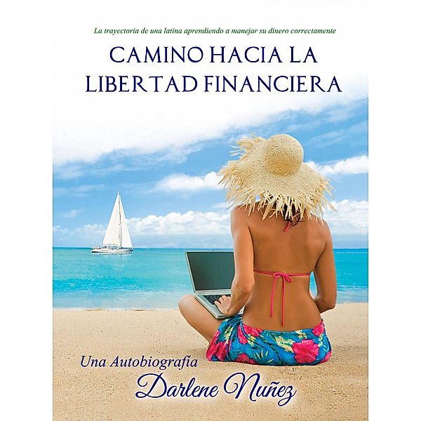 Camino Hacia La Libertad Financiera, Darlene Nunez