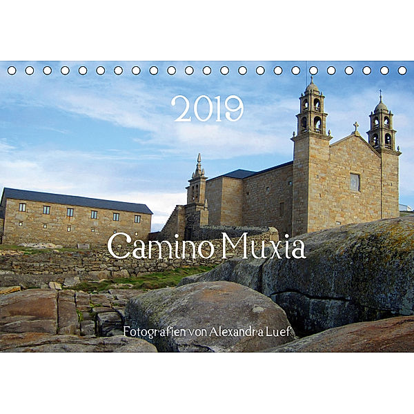 Camino Muxia (Tischkalender 2019 DIN A5 quer), Alexandra Luef