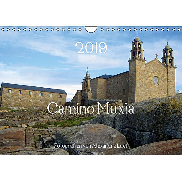 Camino Muxia (Wandkalender 2019 DIN A4 quer), Alexandra Luef