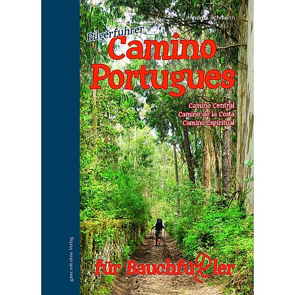 Camino Portugues für Bauchfüßler, Andrea Ilchmann