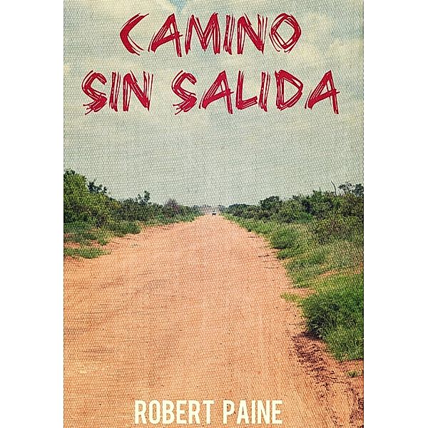 Camino sin salida, Robert Paine