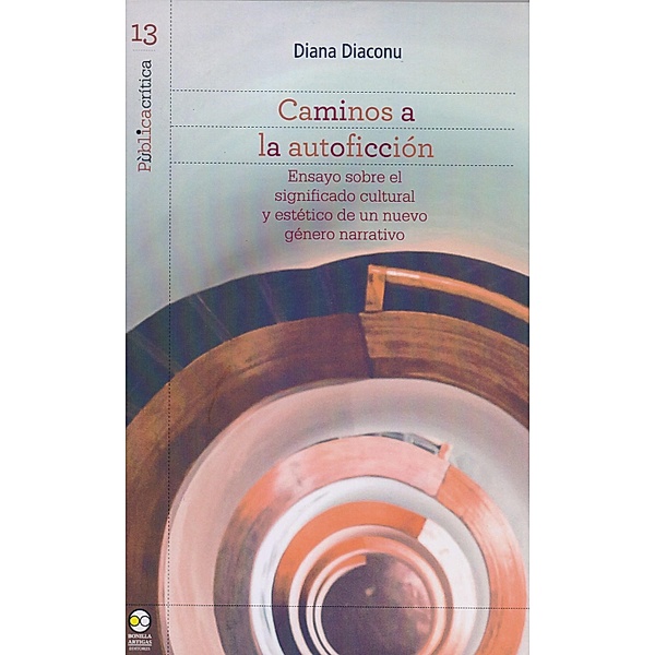 Caminos a la autoficción / Pública crítica Bd.13, Diana Diaconu