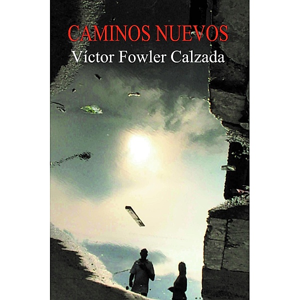 Caminos nuevos, Víctor Fowler Calzada