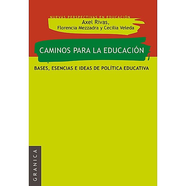 Caminos para la educación, Axel Rivas, Cecilia Veleda, Florencia Mezzadra