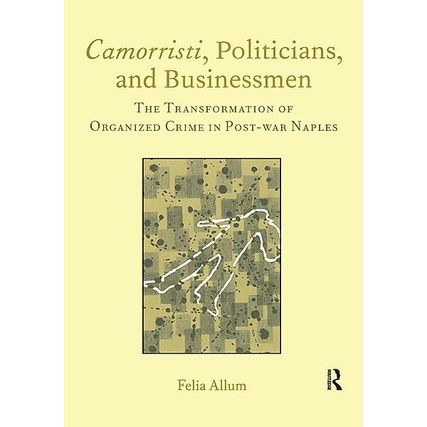 Camorristi, Politicians and Businessmen, Felia Allum