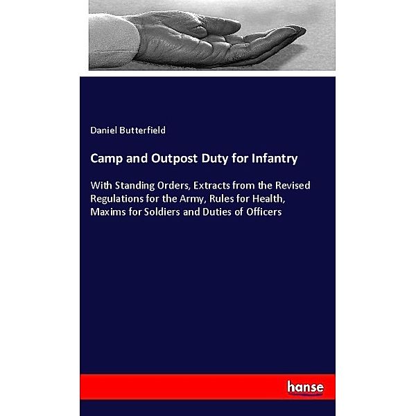 Camp and Outpost Duty for Infantry, Daniel Butterfield