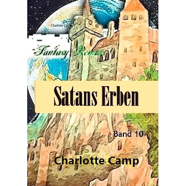 Camp, C: Satans Erben    Band 10, Charlotte Camp