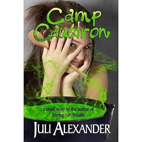 Camp Cauldron (A Short Story), Juli Alexander