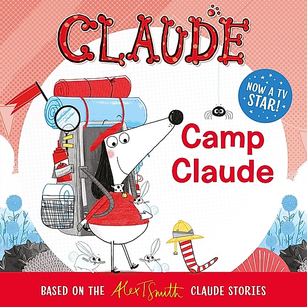 Camp Claude / Claude TV Tie-ins Bd.3, Alex T. Smith
