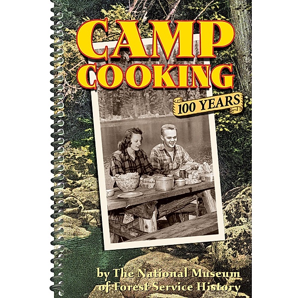 Camp Cooking, The National Museum of Forest Service History