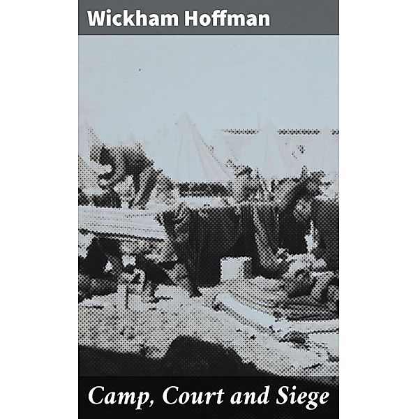 Camp, Court and Siege, Wickham Hoffman