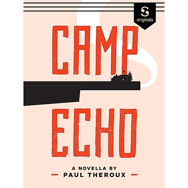 Camp Echo / Scribd Originals, Paul Theroux