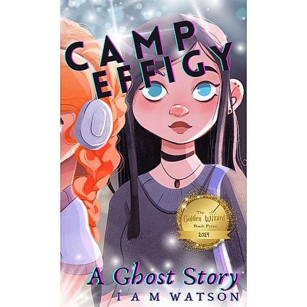 Camp Effigy: A Ghost Story (Camp Effigy Series, #1) / Camp Effigy Series, I A M Watson