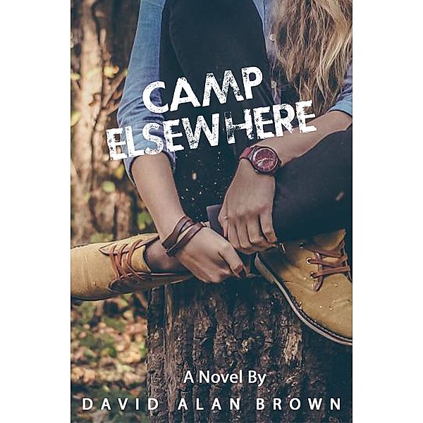 Camp Elsewhere, David Alan Brown