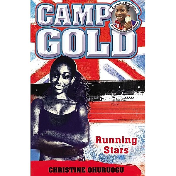 Camp Gold: Running Stars / CAMP GOLD, Christine Ohuruogu