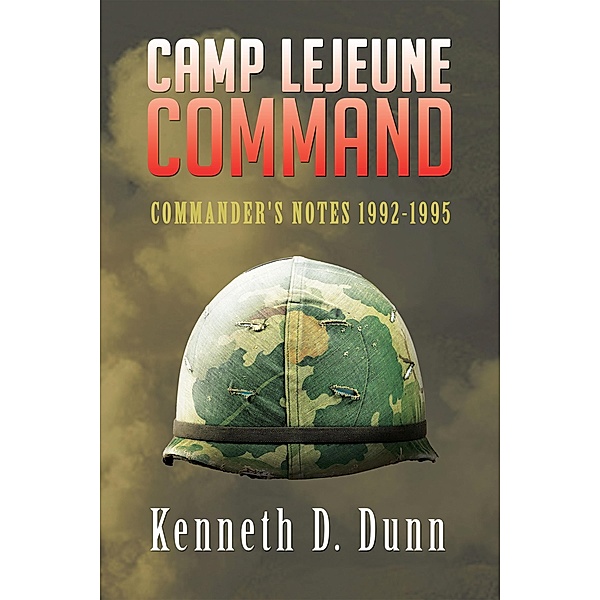 Camp Lejeune Command, Kenneth D. Dunn
