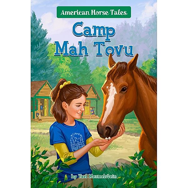Camp Mah Tovu #4 / American Horse Tales Bd.4, Yael Mermelstein