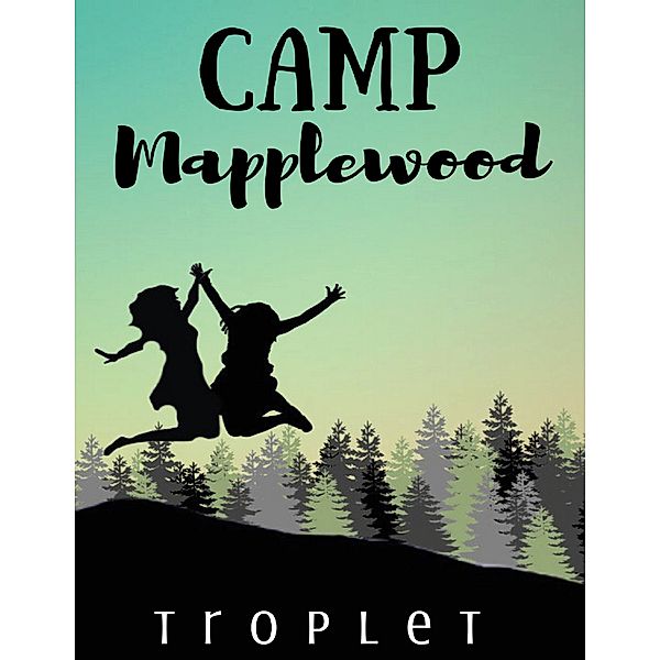 Camp Mapplewood, Troplet