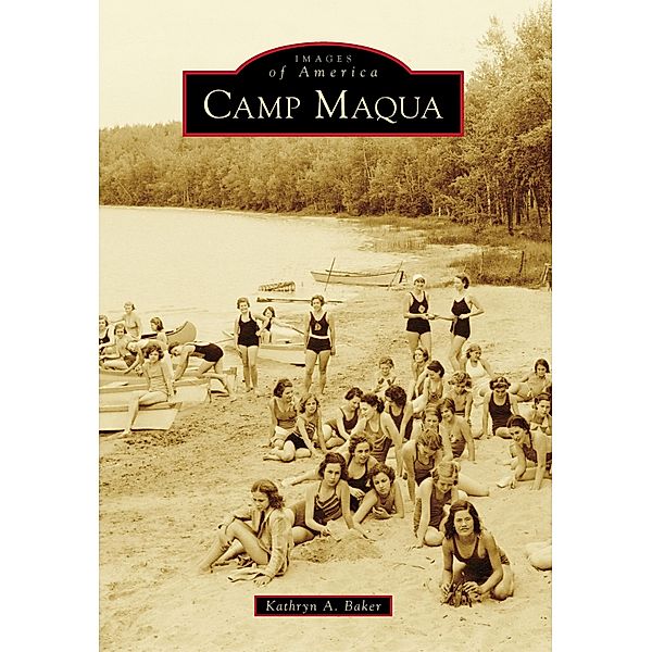 Camp Maqua, Kathryn A. Baker