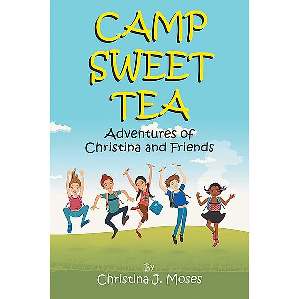 Camp Sweet Tea, Christina J. Moses