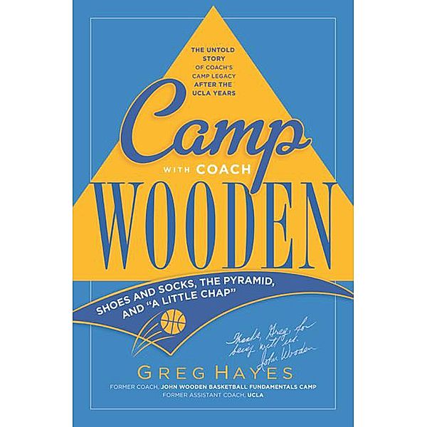 Camp With Coach Wooden, Greg Hayes