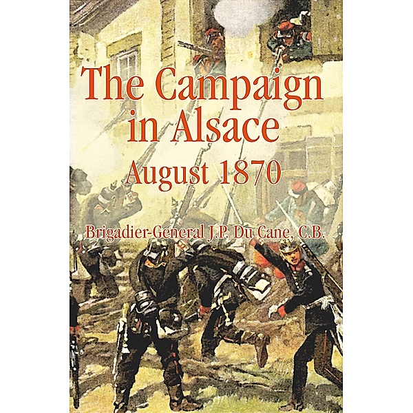 Campaign in Alsace 1870, Du Cane J. P. Du Cane