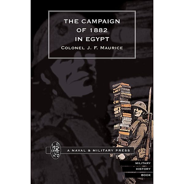 Campaign of 1882 in Egypt / Andrews UK, Colonel J. F. Maurice