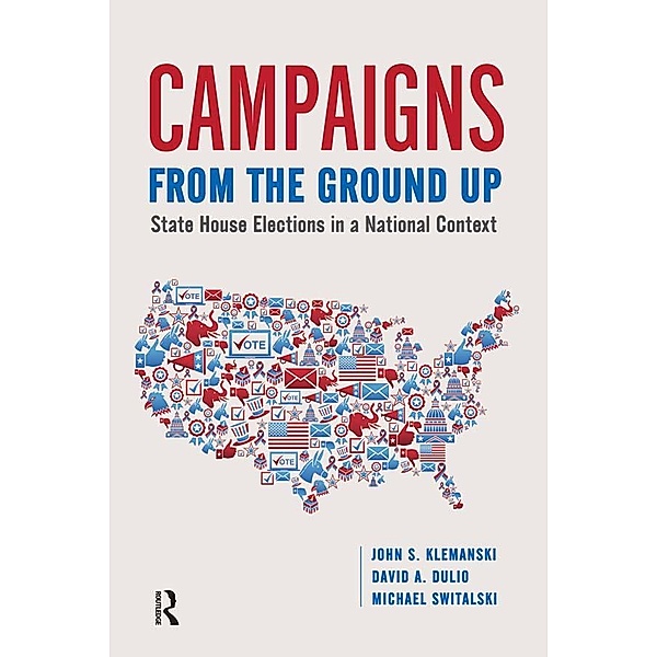 Campaigns from the Ground Up, John S Klemanski, David A. Dulio, Michael Switalski