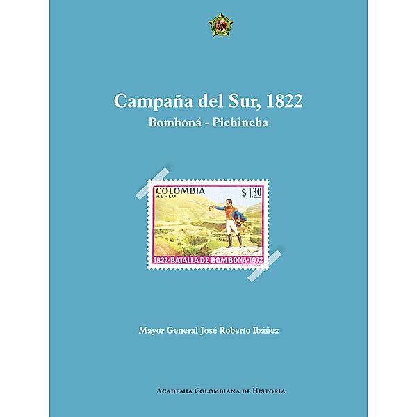 Campaña del sur, 1822 Bomboná - Pichincha, José Roberto Ibáñez Sánchez