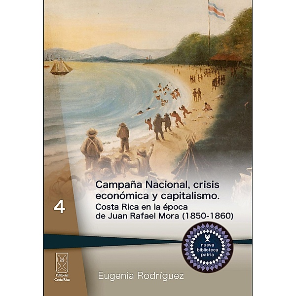 Campaña Nacional, crisis económica y capitalismo / Nueva Biblioteca Patria Bd.4, Eugenia Rodríguez
