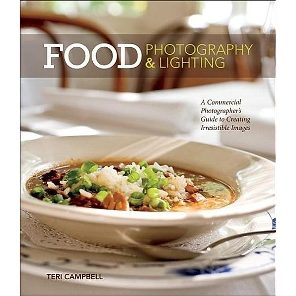 Campbell, T: Food Photography & Lighting, Teri Campbell