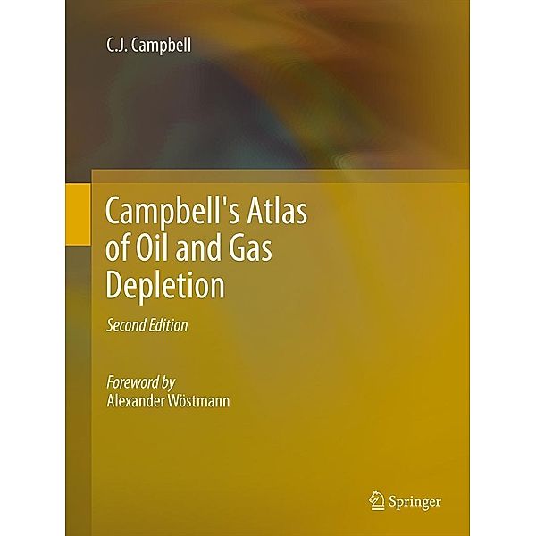 Campbell's Atlas of Oil and Gas Depletion, Colin J Campbell