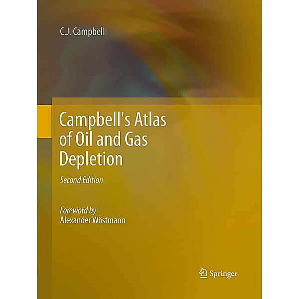 Campbell's Atlas of Oil and Gas Depletion, Colin J Campbell