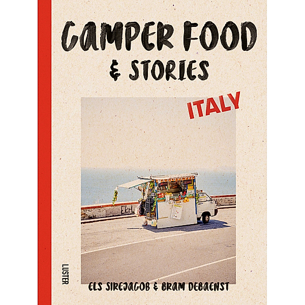 Camper Food & Stories - Italy, Els Sirejacob, Bram Debaenst