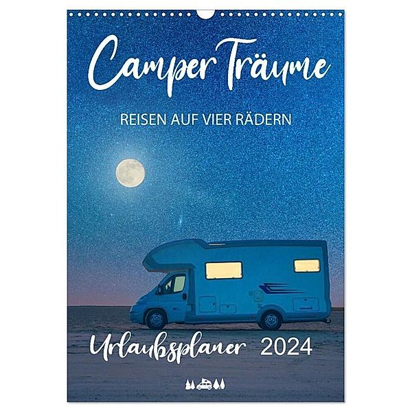 Camper Träume Urlaub auf vier Rädern (Wandkalender 2024 DIN A3 hoch), CALVENDO Monatskalender, Mario Weigt